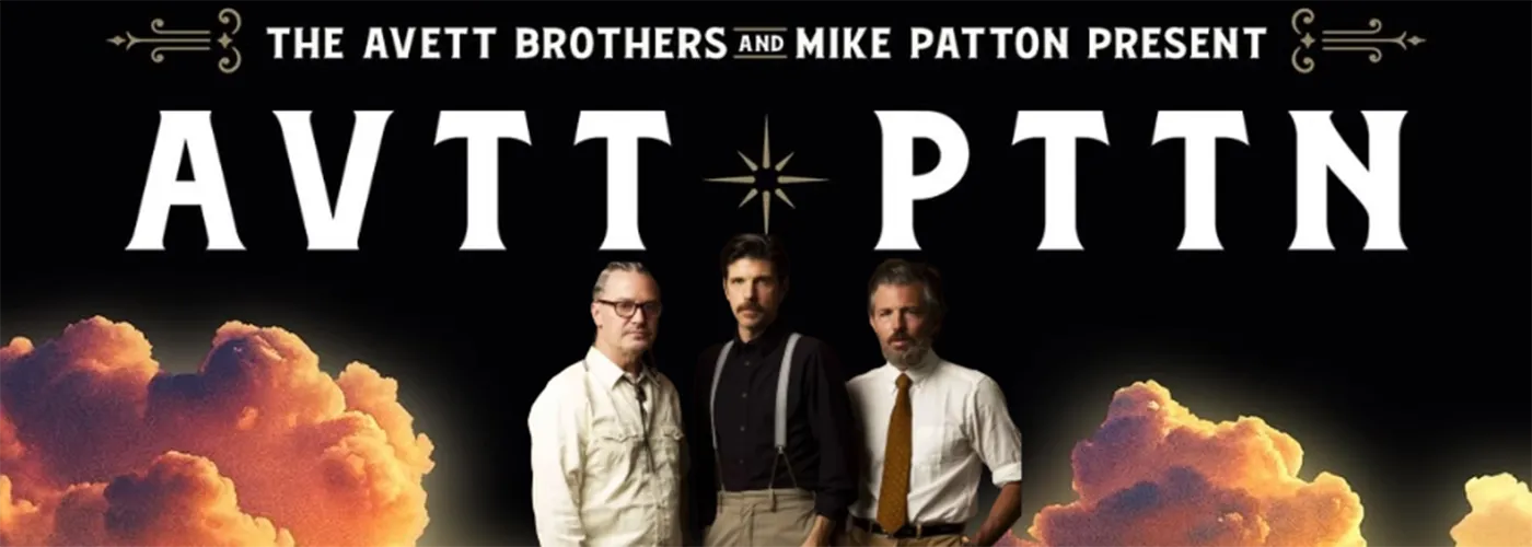 AVTT/PTTN: The Avett Brothers &amp; Mike Patton